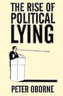 The Rise of Political Lying by Peter Oborne