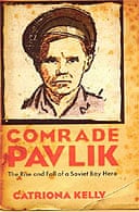 Comrade Pavlik by Catriona Kelly