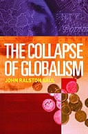 The Collapse of Globalism by John Ralston Saul