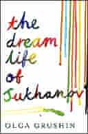 The Dream Life of Sukhanov by Olga Grushin