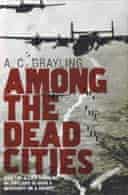 Among the Dead Cities by AC Grayling