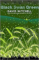 Black Swan Green by David Mitchell