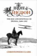 Iron Kingdom by Christopher Clark