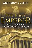 The First Emperor by Anthony Everitt