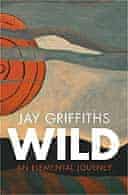 Wild by Jay Griffiths