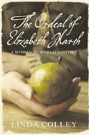 The Ordeal of Elizabeth Marsh by Linda Colley