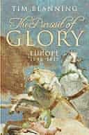 The Pursuit of Glory: Europe 1648-1815 by Tim Blanning 