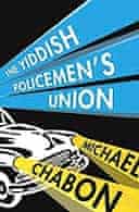 The Yiddish Policemens Union by Michael Chabon 