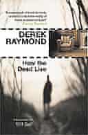 How the Dead Live by Derek Raymond