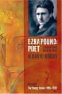 Ezra Pound: Poet. Vol 1: The Young Genius, 1885-1920 by A David Moody