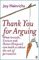 Thank You for Arguing by Jay Heinrichs 