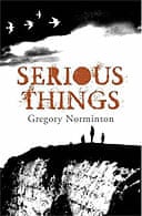 Serious Things by Gregory Norminton