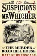 The Suspicions of Mr Whicher (or The Murder at Road Hill House) by by Kate Summerscale