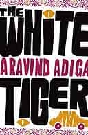The White Tiger by Aravind Adiga 