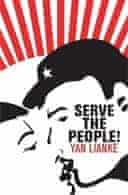 Serve The People! by Yan Lianke