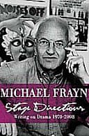 Stage Directions: Writing on Theatre, 1970-2008 y Michael Frayn