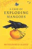 A Case of Exploding Mangoes by Mohammed Hanif 