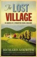 The Lost Village: In Search of a Forgotten Rural England by Richard Askwith 