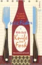 M. F. K. Fisher, With Bold Knife and Fork (Vintage Classics)