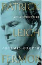 Artemis Cooper, Patrick Leigh Fermor: An Adventure