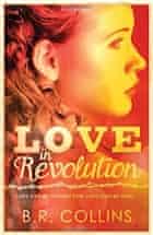 B.R. Collins, Love in Revolution