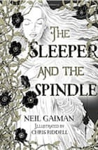 Neil Gaiman, The Sleeper and the Spindle