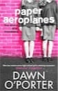 Dawn O'Porter, Paper Aeroplanes