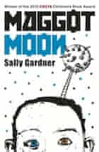 Sally Gardner, Maggot Moon