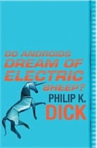 Philip K. Dick, Do Androids Dream Of Electric Sheep?