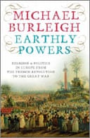 Earthly Powers by Michael Burleigh