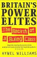 Britain's Power Elites: The Rebirth of a Ruling Class by Hywel Williams