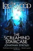 Lockwood and Co: The Screaming Staircase by Jonathan Stroud