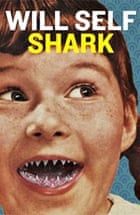 Shark by Will Self