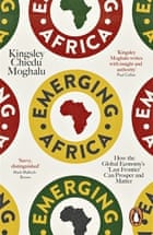 Emerging Africa by Kingsley Chiedu Moghalu