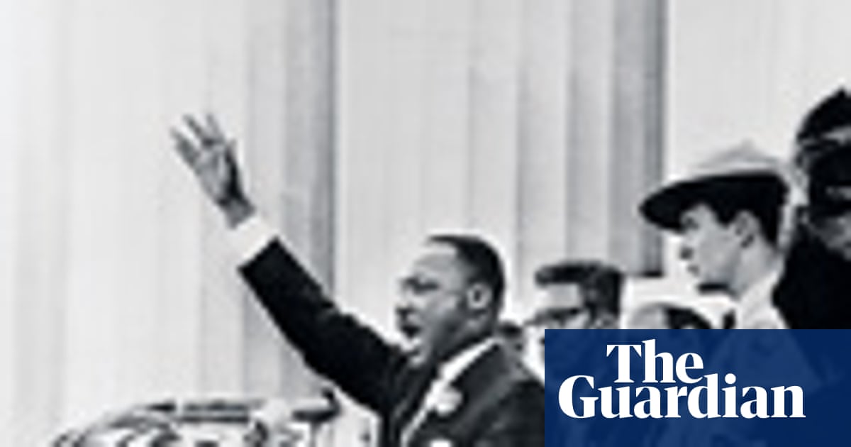 I Have A Dream Martin Luther King The Guardian