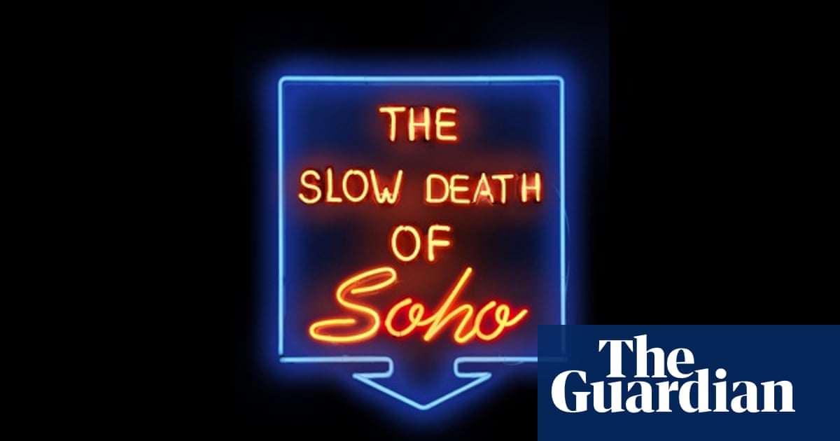 The Slow Death Of Soho Farewell To London S Sleazy