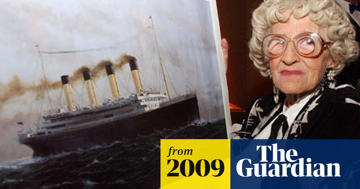 Last Titanic Survivor A Baby Put In A Lifeboat Dies At 97 World News The Guardian Last Titanic Survivor A Baby Put In A Lifeboat Dies At 97 World News The Guardian