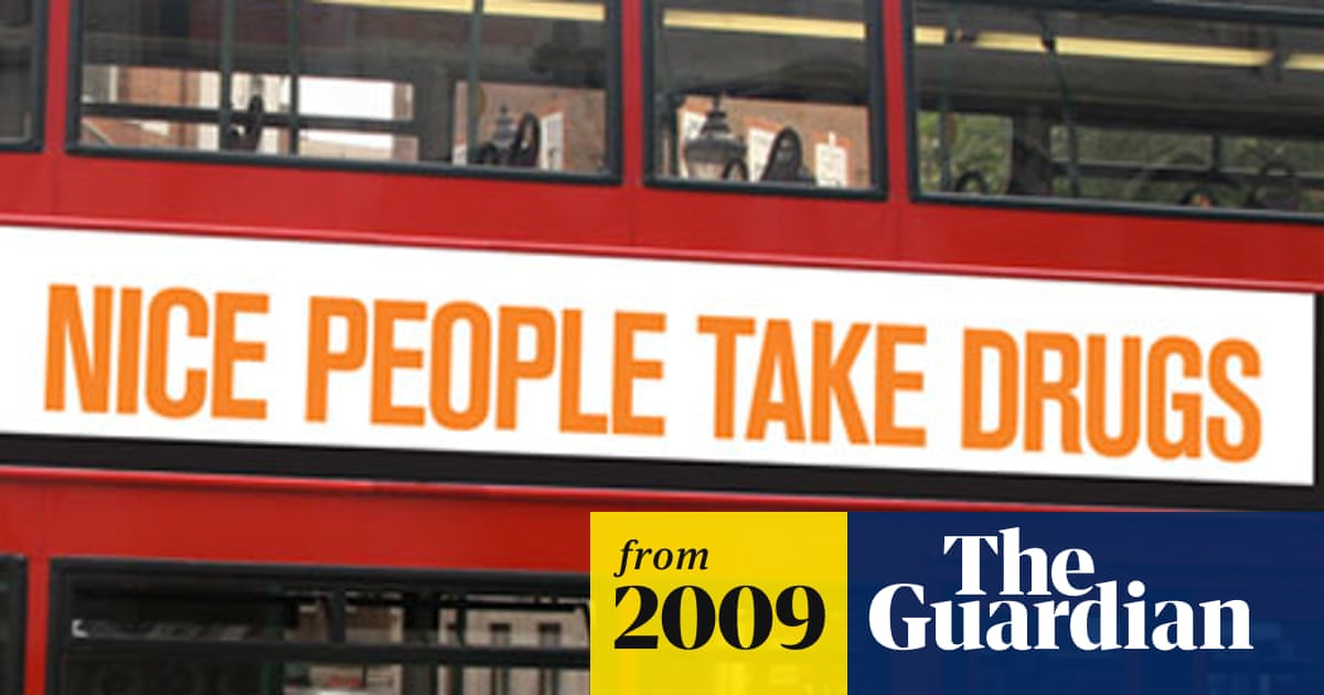 Nice People Take Drugs Ads Pulled From London Buses Advertising The Guardian