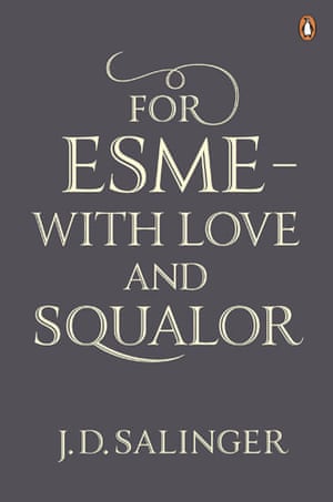 JD Salinger: For Esme with Love and Squalor