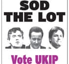Ukip's 2010 election poster 'sod the lot'.