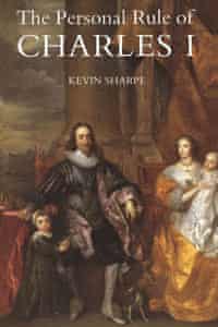 The Personal Rule of Charles I by Kevin Sharpe
