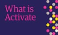 Activate London: What is Activate?