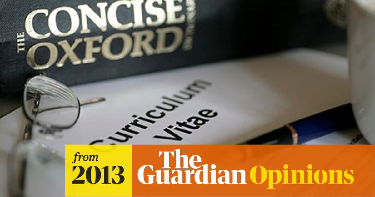 Everyone Lies On Their Cv But An Oxford Doctorate Is An Addition Too Far Rhiannon Lucy Cosslett The Guardian