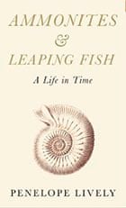 Ammonites & Leaping Fish: A Life in Time
