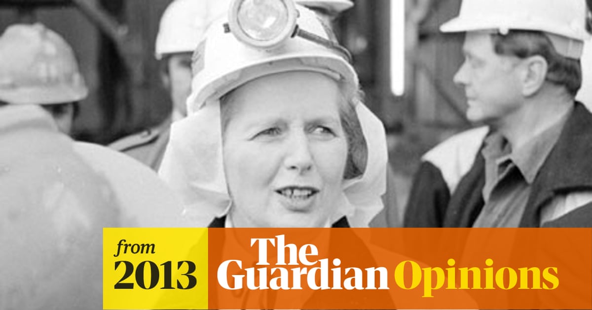 Margaret Thatcher A Strong Leader But A Resolute Failure By Any Other Measure Business The Guardian