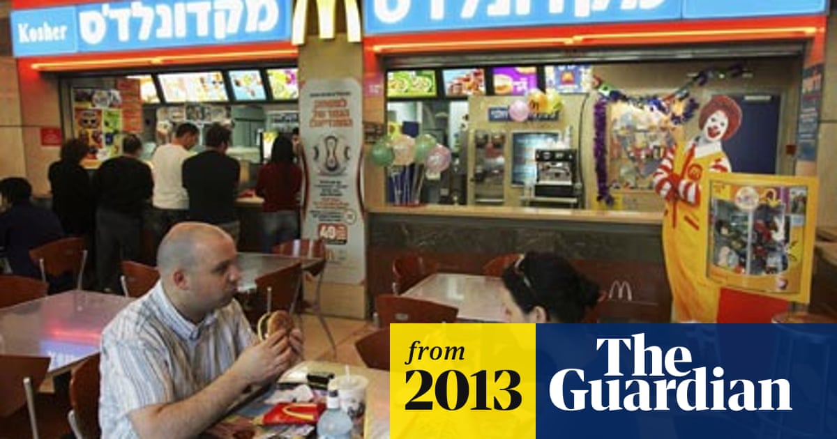 Mcdonald S Israel Rejects West Bank Branch Proposal Israel The Guardian