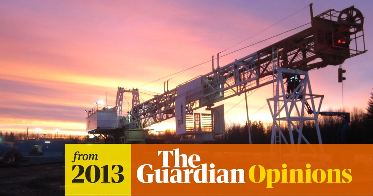 I Ve Worked On Canadian Rigs For Nearly Five Years What Do You Want To Know Opinion The Guardian