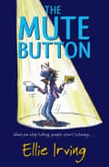 The Mute Button by Ellie Irving