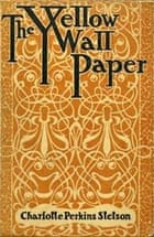 The Yellow Wallpaper By Charlotte Perkins Gilman Review The Yellow Wallpaper By Charlotte Perkins Gilman Review