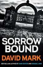 Sorrow Bound by David Mark
